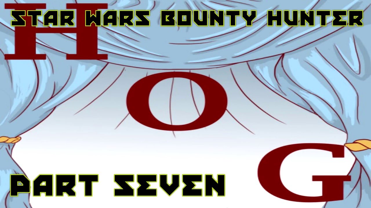 Star Wars Bounty Hunter Part 7 (Hall Of Game)