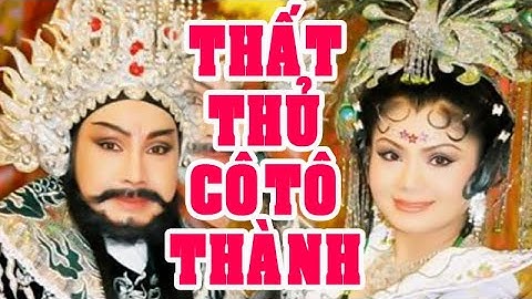 Hồ Quảng | THẤT THỦ CÔ TÔ THÀNH (Vũ Luân, Tú Sương, Trọng Nghĩa, Trường Sơn) TĐ | Cải Lương Tôi Yêu