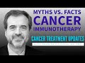 Debunking 5 common myths about cancer immunotherapy