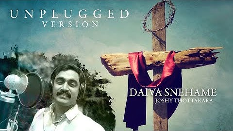 daivasnehame daivasnehame|ദൈവസ്നേഹമേ|blesson memana|joshy thottakkara|