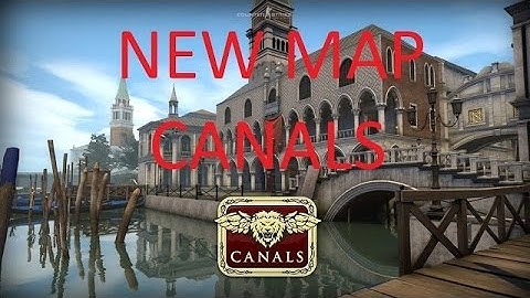 *NEW* CS:GO MAP CANALS - CSGO NEW UPDATE !!!