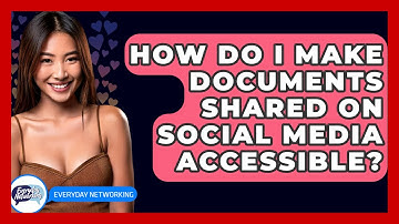 How Do I Make Documents Shared On Social Media Accessible? - Everyday-Networking