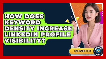 How Does Keyword Density Increase LinkedIn Profile Visibility? - Internship Hero