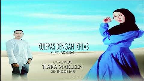 KULEPAS DENGAN IKHLAS ( LESTI ) - COVER BY TIARA MARLEEN