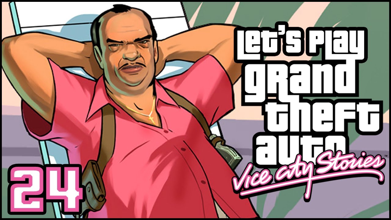 Let's Play - Grand Theft Auto: Vice City Stories (Ep. 24 - 