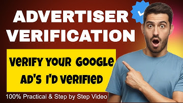 Google ads Advertiser Verification Process in 2025 (Just in 15 Min)