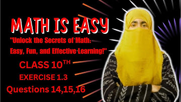 10th Class Maths solution, Ch 1,  Exercise 1.3 Questions 14,15,16|| Galaxy of Mathematics