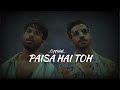 Paisa hai toh  official lofi song   slowed  reverbed   farzi  shahid kapoor  rashi khanna 