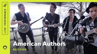 American Authors, "Believer": Stripped Down (Live)