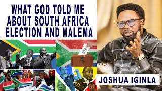 WHAT GOD TOLD ME ABOUT THE ELECTION OF SOUTH AFRICA AND MALEMA