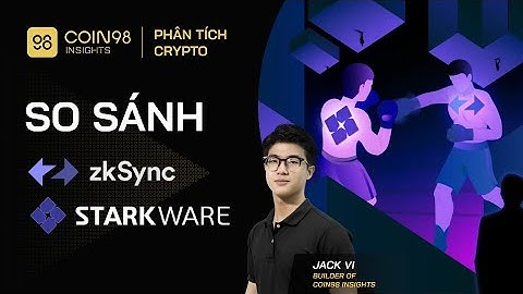 So sánh chi tiết StarkWare và ZkSync - Hệ sinh thái nào lớn hơn?
