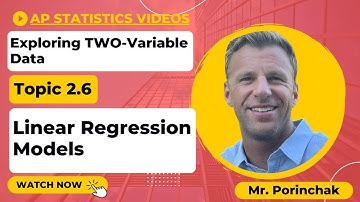 AP Statistics: Topic 2.6 Linear Regression Models