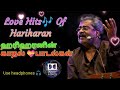 Love  hits of hariharan dolby atmos  use headphones  fall into music  dolbytamizha