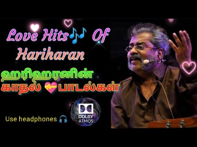 Love 💝 Hits of Hariharan/ Dolby Atmos 🔊/ Use headphones 🎧 fall into music 😍 /@dolbytamizha class=
