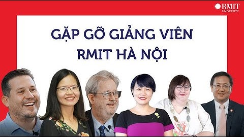 Gặp gỡ giảng viên RMIT cơ sở Hà Nội