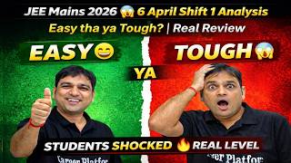 👉 JEE Mains 2026 😱 6 April Shift 1 Analysis | Easy tha ya Tough | Real Review