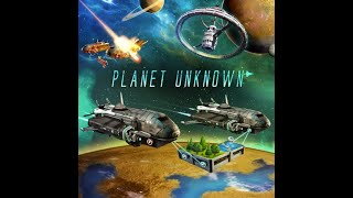 Planet Unknown - Solo Playthrough