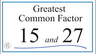 How to Find the Greatest Common Factor for 15 and 27