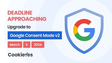 How to upgrade to Google Consent Mode v2 with CookieYes? [Updated]