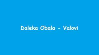 Video thumbnail of "Daleka Obala - Valovi"