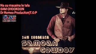 NA OU MAUAINA LE TALA by: Sam Chookoon - (Dr Rome Production | T.O.P) chords