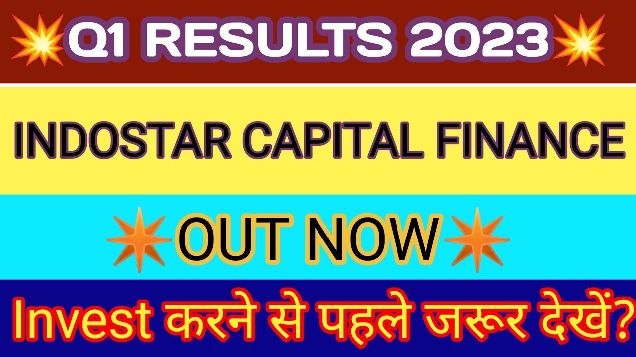 Indostar Capital Finance Q1 Results | Indostar Capital Result | Indostar Capital Finance Latest News