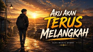 Aku Akan Terus Melangkah #lagubaru2026  @alfimusicstory