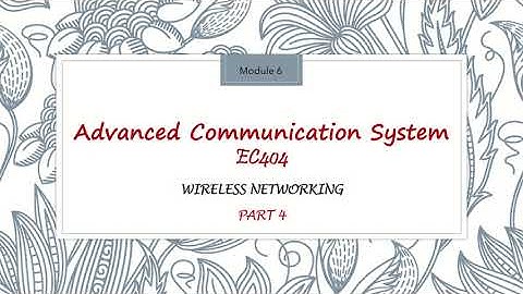 Wireless Networking | Part 4 | Advanced Communication System | ACS | ECE | S8 | EC404 | Module 6|KTU