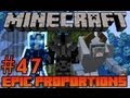 Minecraft: Epic Proportions - BEST WEAPON EVER! #47 (Modded Minecraft Survival)