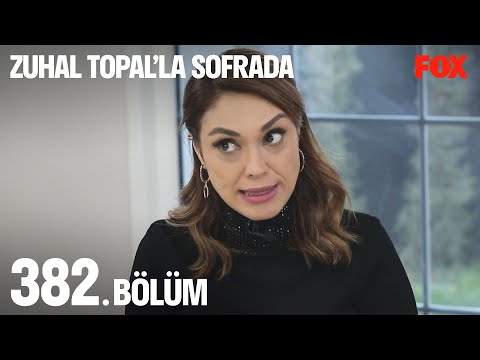 Zuhal Topal’la Sofrada 382. Bölüm