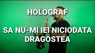Sa nu-mi iei niciodata dragostea - Holograf (saxophone cover by Mihai Andrei)