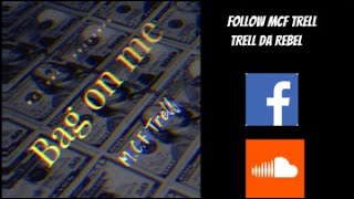 MCF Trell - Bag On Me (Official Audio)