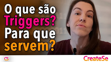 O que sao Triggers? Para que servem? | CreateSe