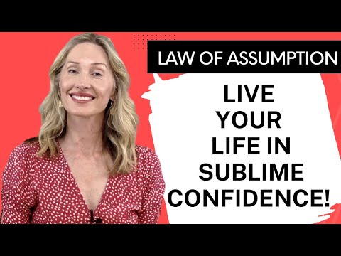 Live Your Life in Sublime Confidence ** Law of Assumption Manifesting With Hedley Derenzie