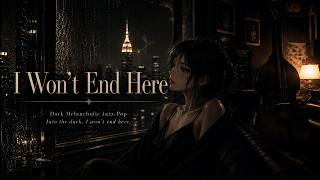 Famous I Won’t End Here | Dark Melancholic Jazz-Pop | Female Vocal Profile