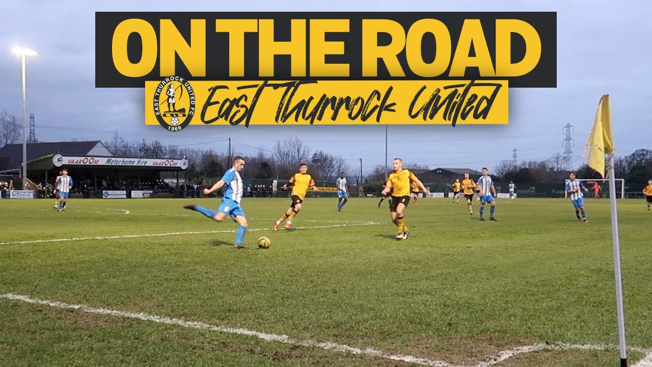 ON THE ROAD EAST THURROCK UNITED YouTube