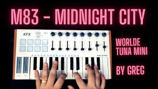 M83 - Midnight City (Livelooping cover - Worlde Tuna Mini/KFX Mini 25 Pro)