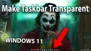 how to make taskbar transparent in windows 11