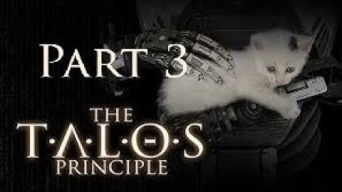 The Talos Principle | Playthrough | Part 3