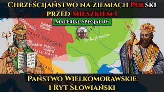 Chrześcijaństwo na ziemiach Polski przed Mieszkiem I. Państwo Wielkomorawskie i Ryt Słowiański