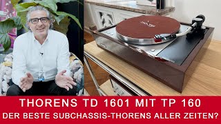 Thorens TD 1601 | Mit TP 160-Tonarm jetzt noch besser. Mit Gunter Kürten (CEO).