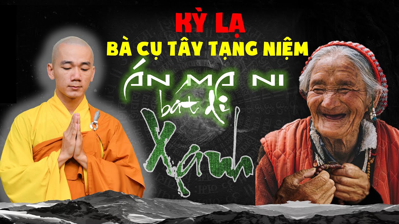 Kỳ lạ bà cụ Tây Tạng niệm Án Ma Ni Bát Di Xanh | Thầy Thích Tâm Nguyên chia sẻ  | Đêm An Lành Kỳ lạ bà cụ Tây Tạng niệm Án Ma Ni Bát Di Xanh | Thầy Thích Tâm Nguyên chia sẻ  | Đêm An Lành