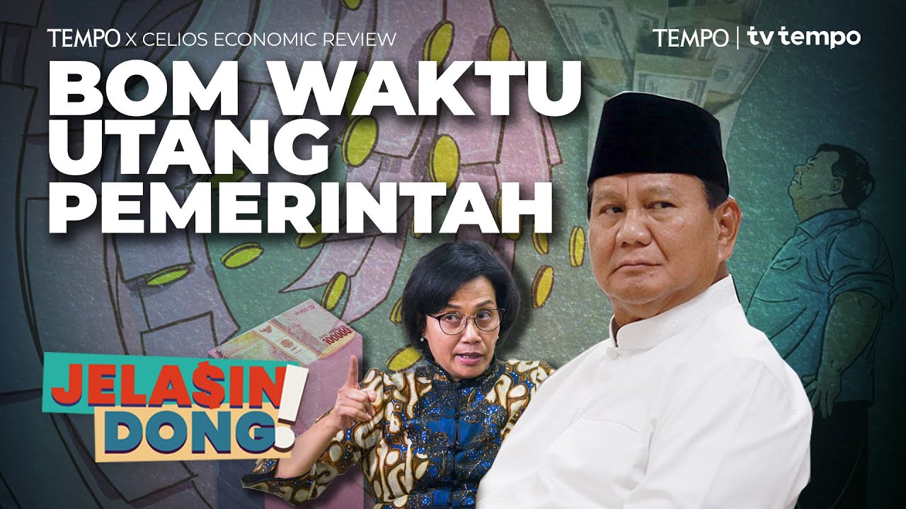 Utang Pemerintah dan Sinyal Kegagalan Sistemik | Jelasin Dong!