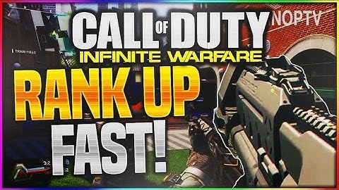 HOW TO LEVEL UP FAST IN INFINITE WARFARE! HOW TO RANK UP FASTER IN INFINITE WARFARE! (TIPS & TRICKS)