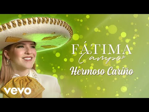 Fátima Campo - Hermoso Cariño (LETRA)