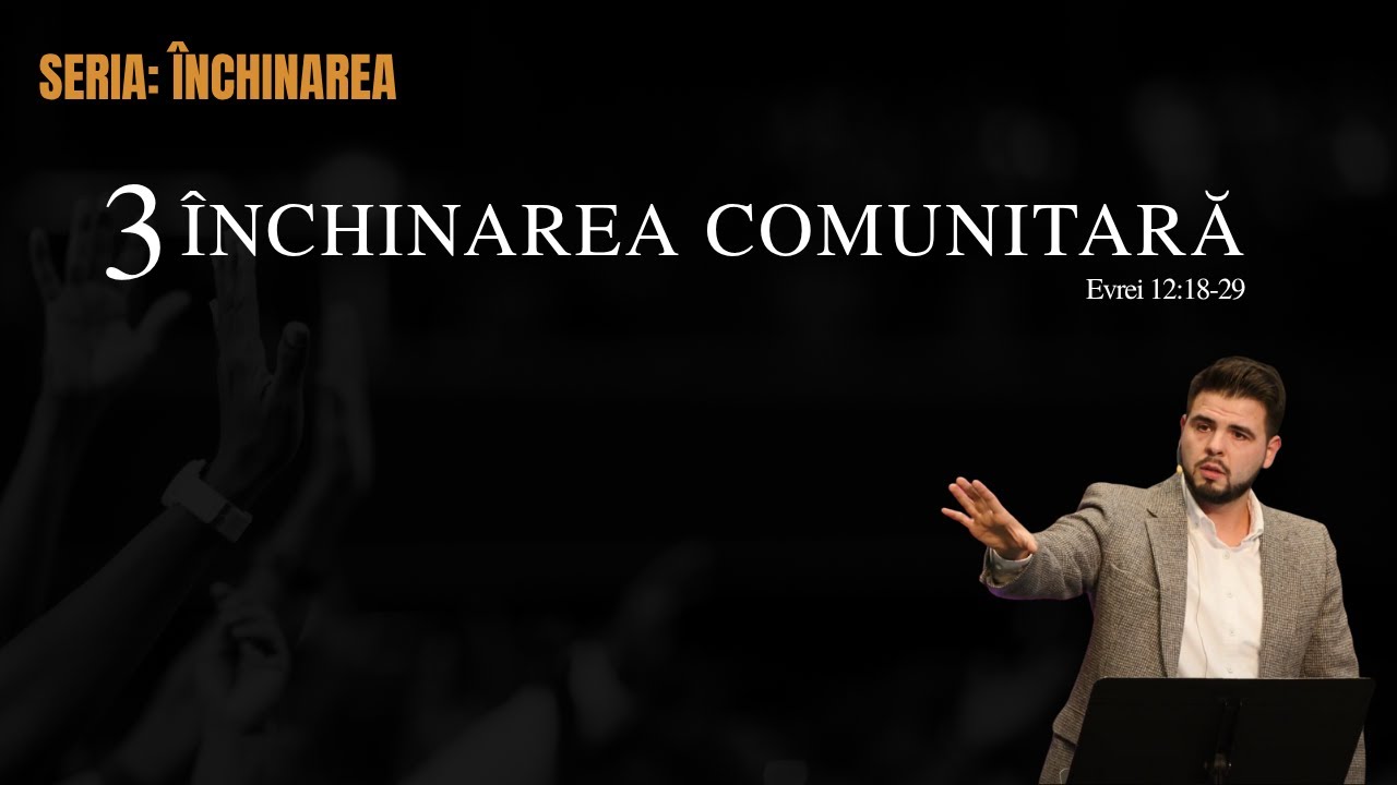 Închinarea comunitară - Evrei 12:18-29 / Daniel Berariu - YouTube