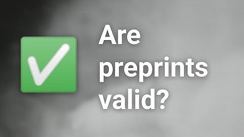 Are preprints valid publications?