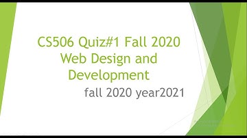 CS506 Quiz 1 Fall 2020 | Web Design and Development Quiz 1 Fall 2020 | year 2021