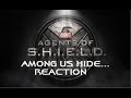 AGENTS OF SHIELD - 3X06 AMONG US HIDE... REACTION