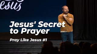 Pray Like Jesus - Jesus Secret To Prayer